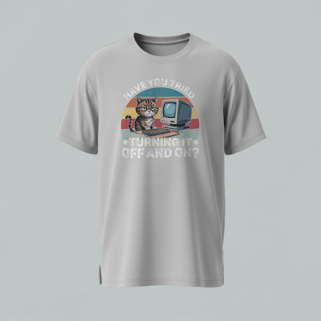 Have You Tried Turning It Off And On? — Grumpy Cat Computer T-Shirt