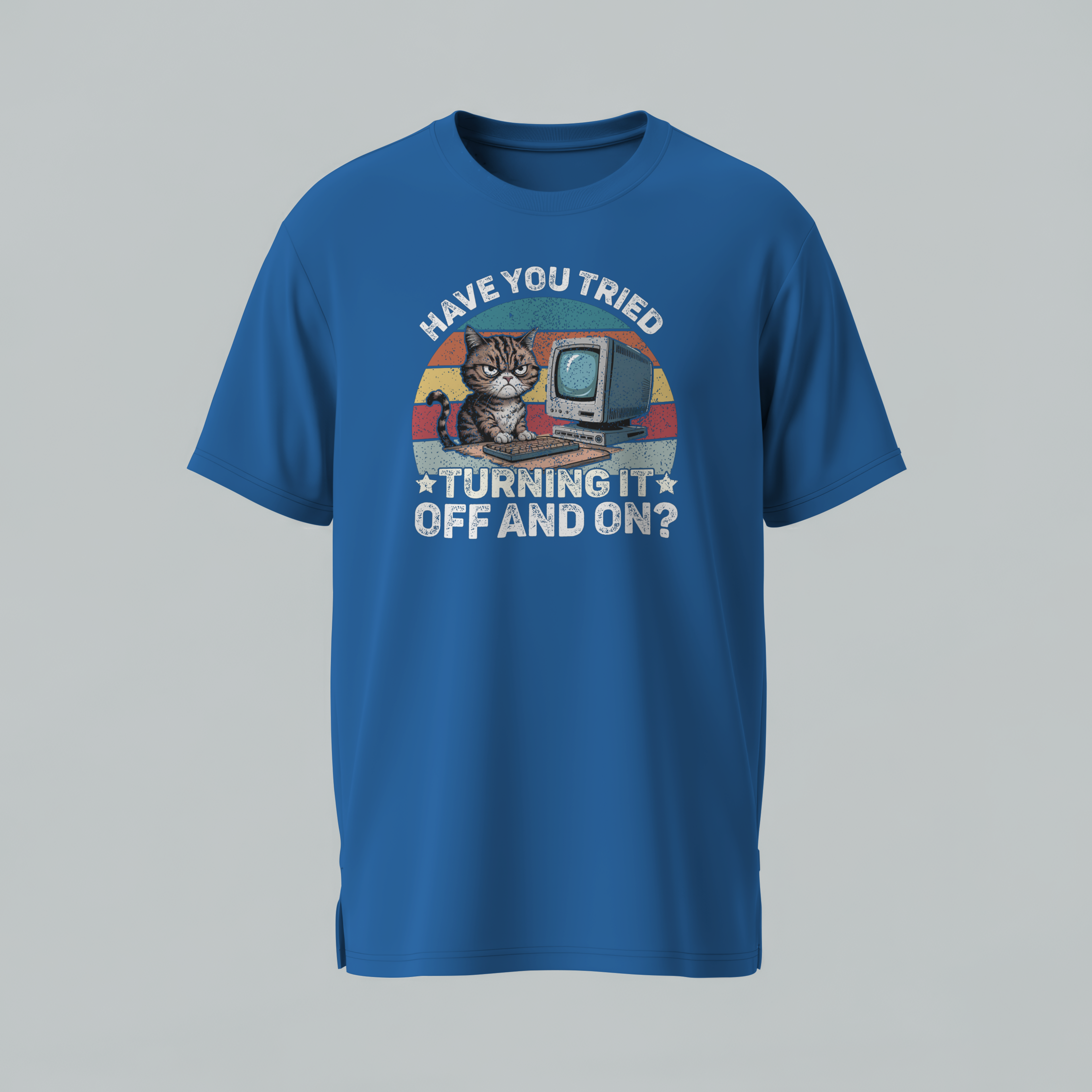 Have You Tried Turning It Off And On? — Grumpy Cat Computer T-Shirt