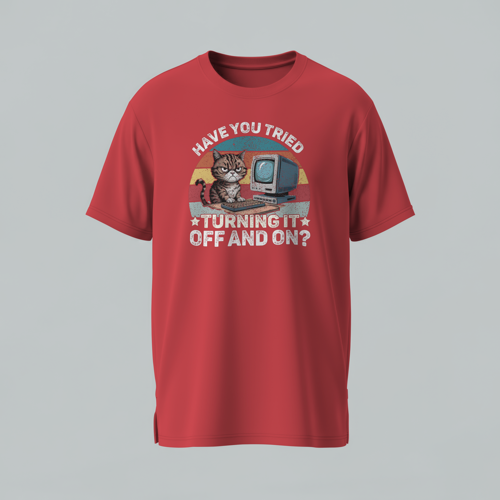 Have You Tried Turning It Off And On? — Grumpy Cat Computer T-Shirt
