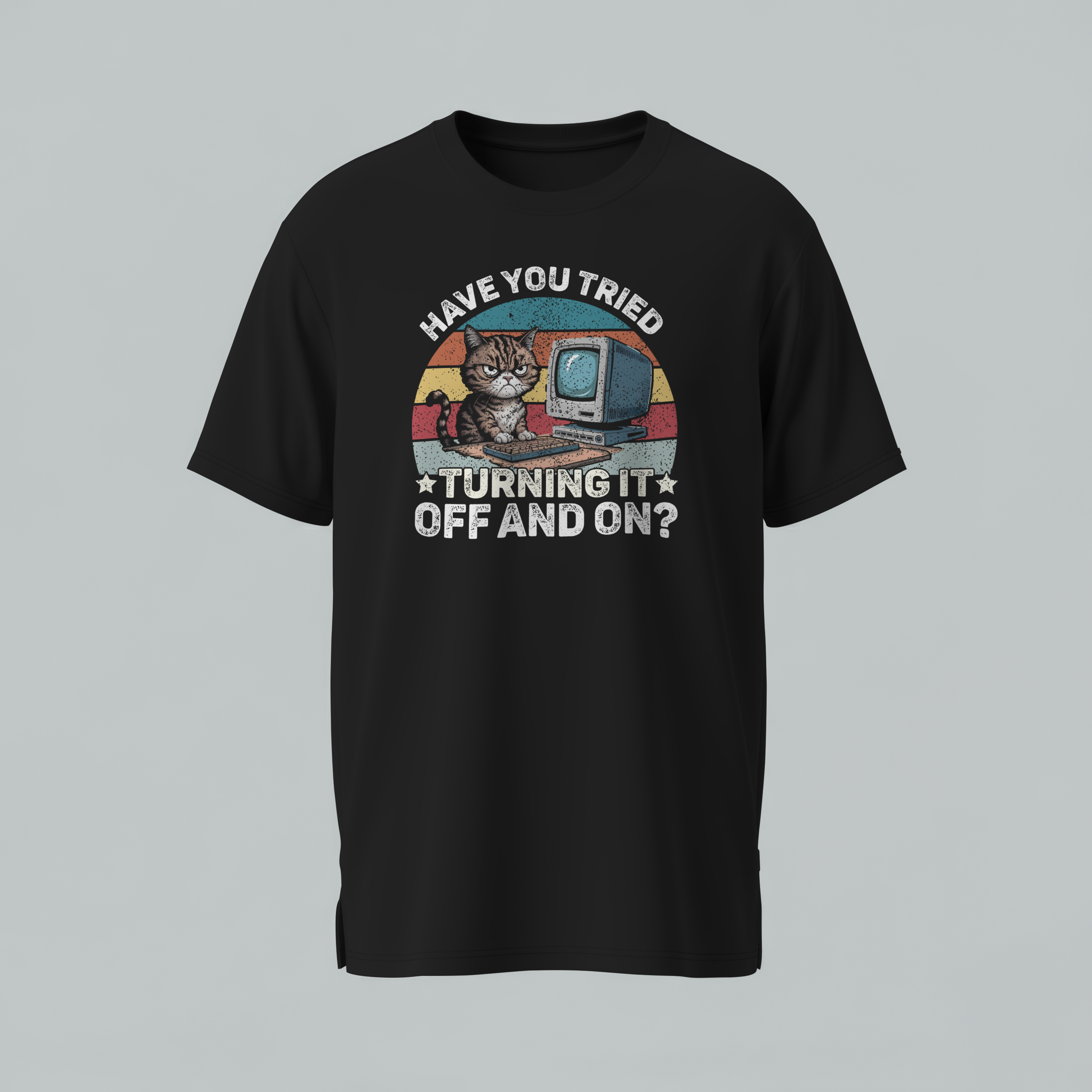 Have You Tried Turning It Off And On? — Grumpy Cat Computer T-Shirt