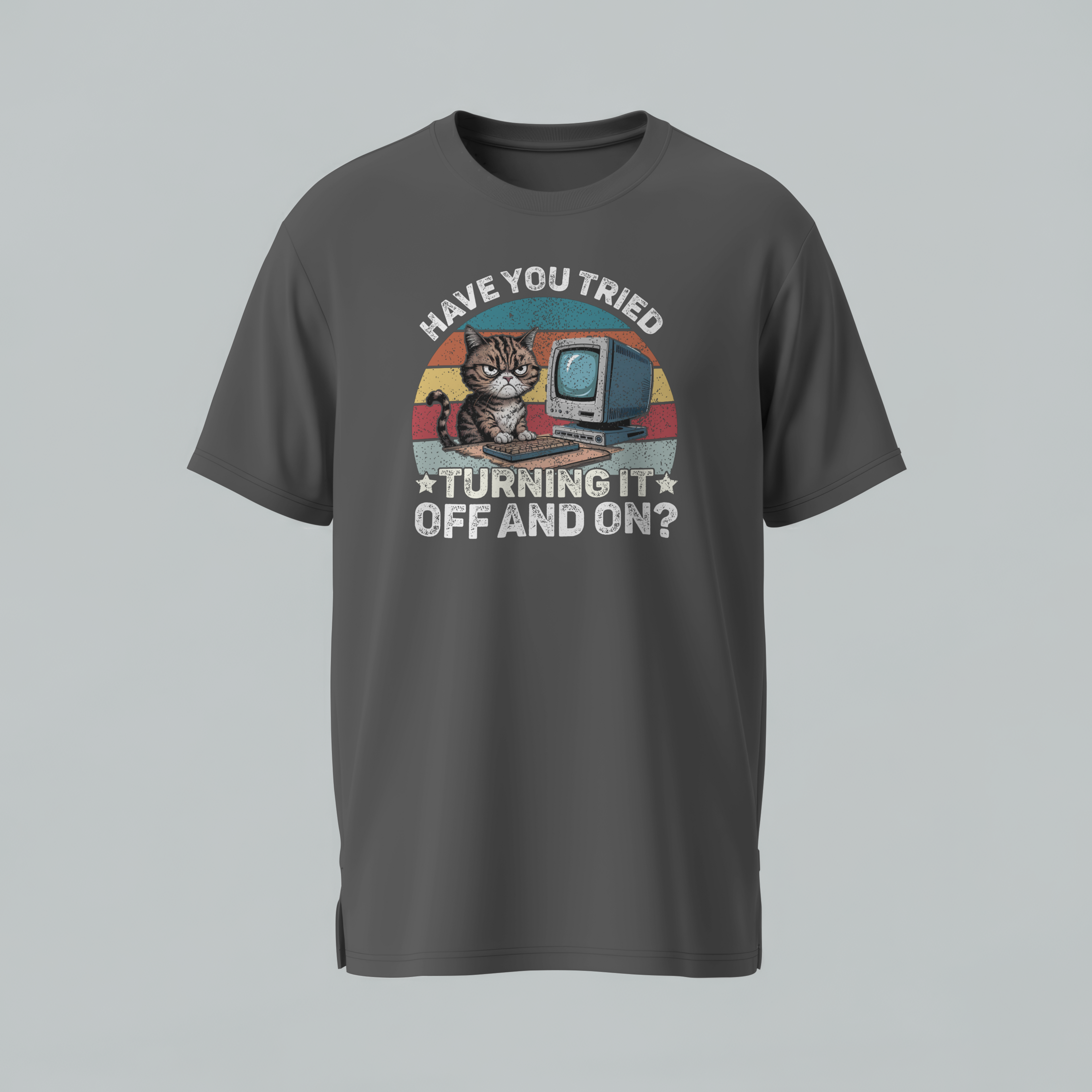 Have You Tried Turning It Off And On? — Grumpy Cat Computer T-Shirt