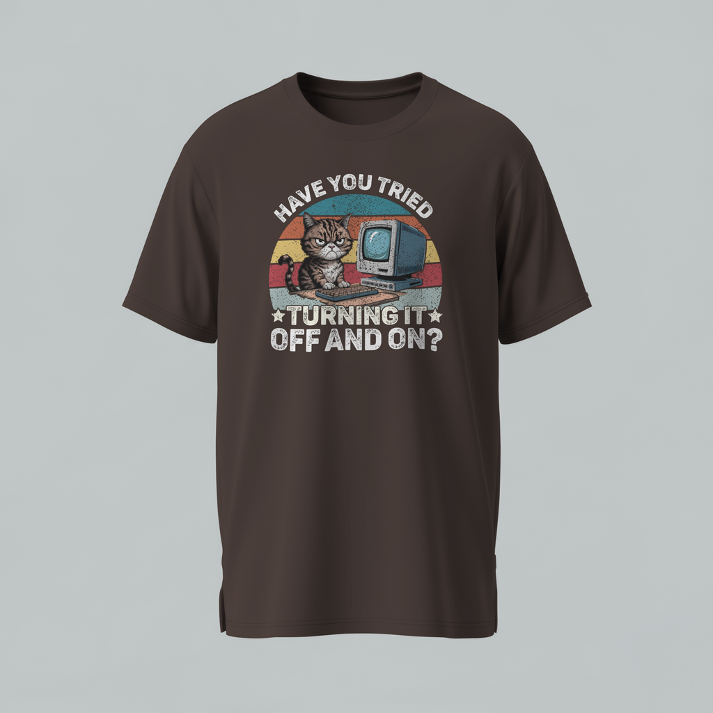 Have You Tried Turning It Off And On? — Grumpy Cat Computer T-Shirt