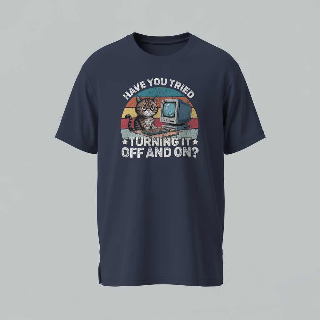 Have You Tried Turning It Off And On? — Grumpy Cat Computer T-Shirt