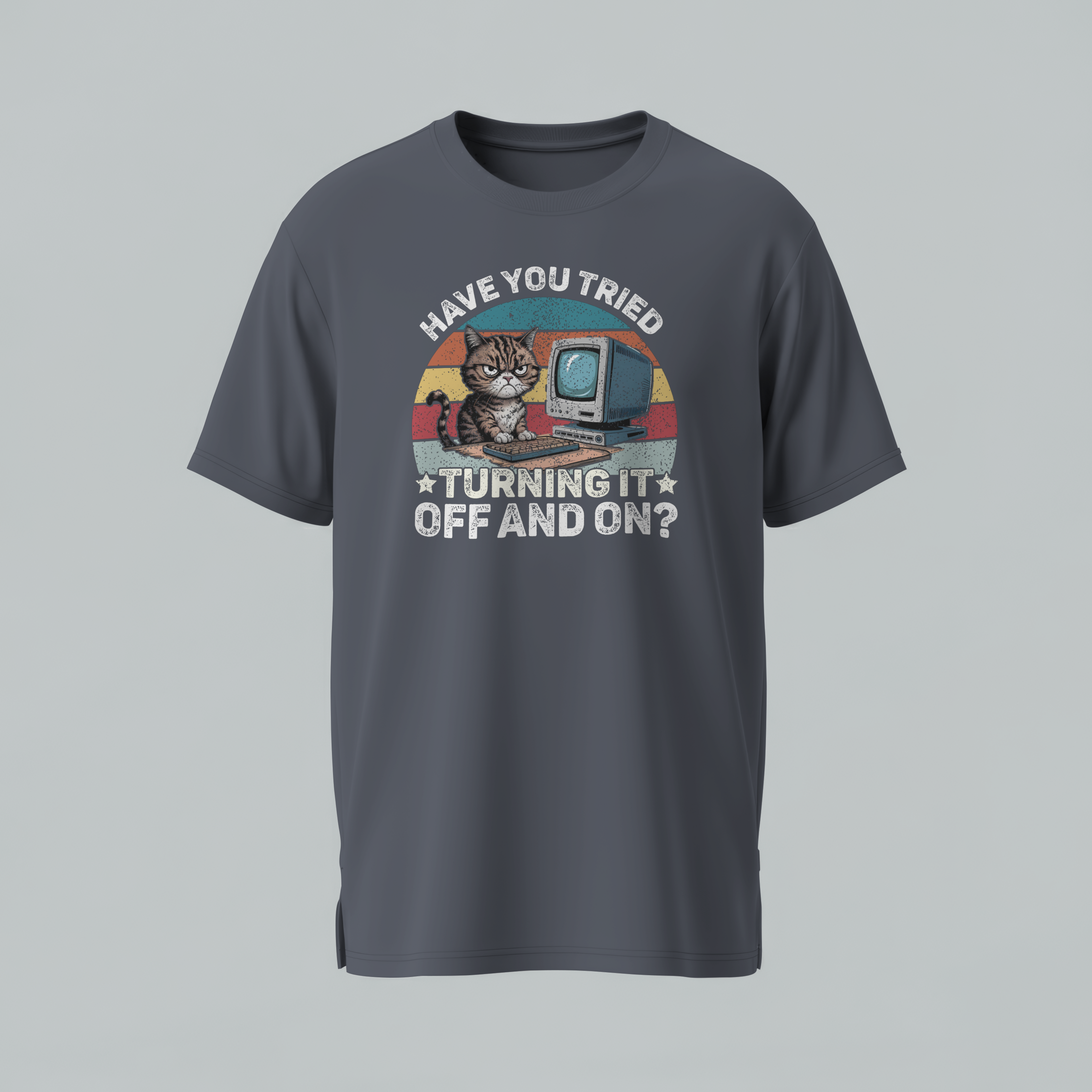 Have You Tried Turning It Off And On? — Grumpy Cat Computer T-Shirt