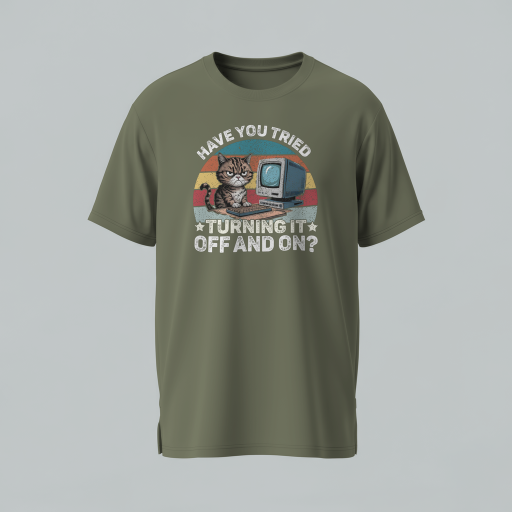 Have You Tried Turning It Off And On? — Grumpy Cat Computer T-Shirt