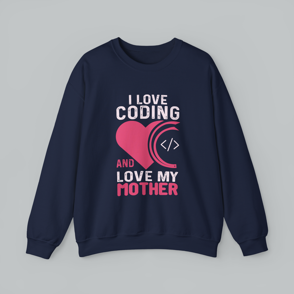 I Love Coding And My Mother Sweatshirt — Pink Hearts