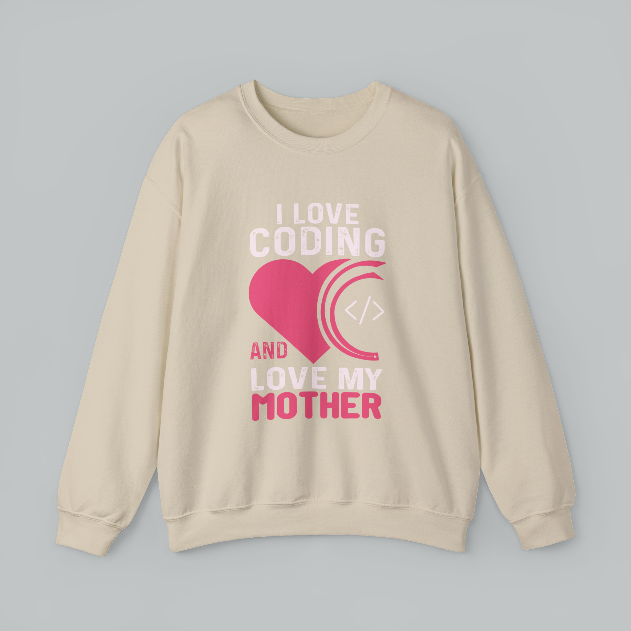 I Love Coding And My Mother Sweatshirt — Pink Hearts