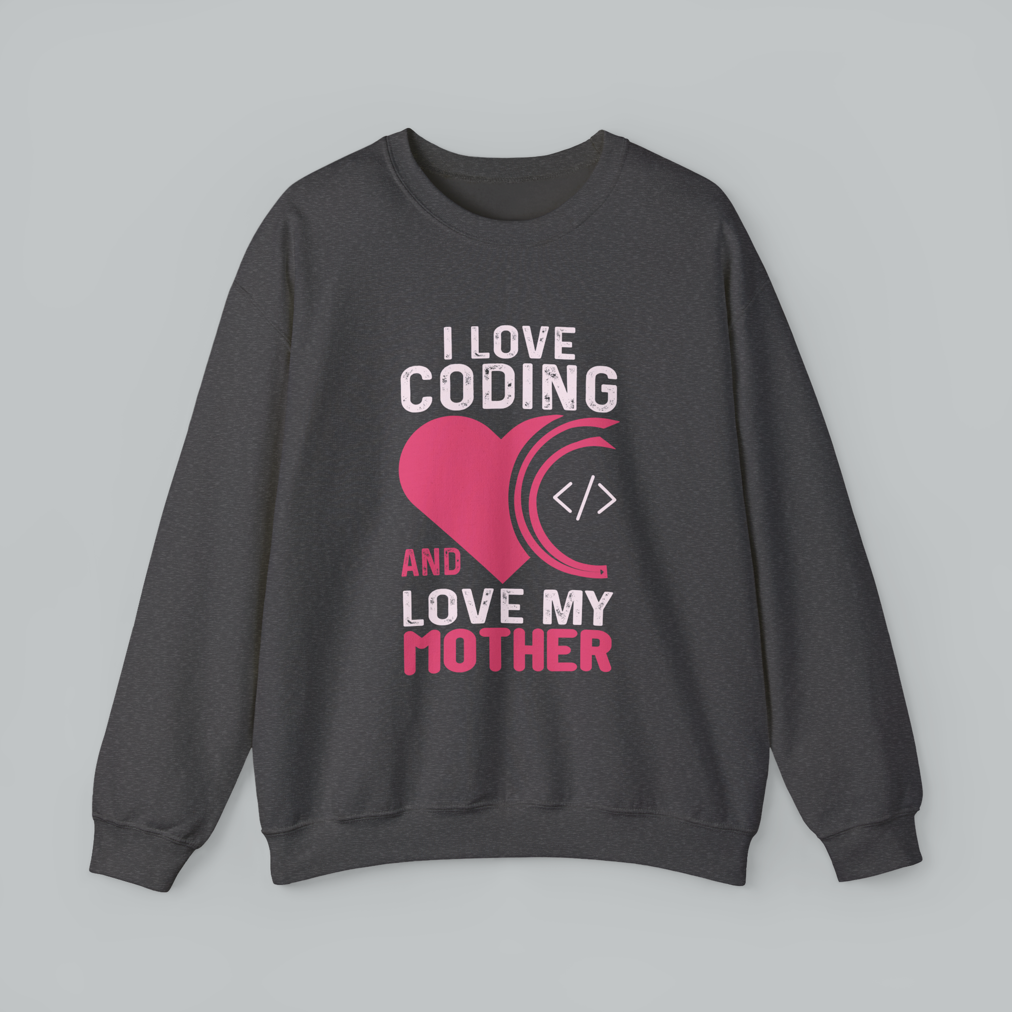 I Love Coding And My Mother Sweatshirt — Pink Hearts