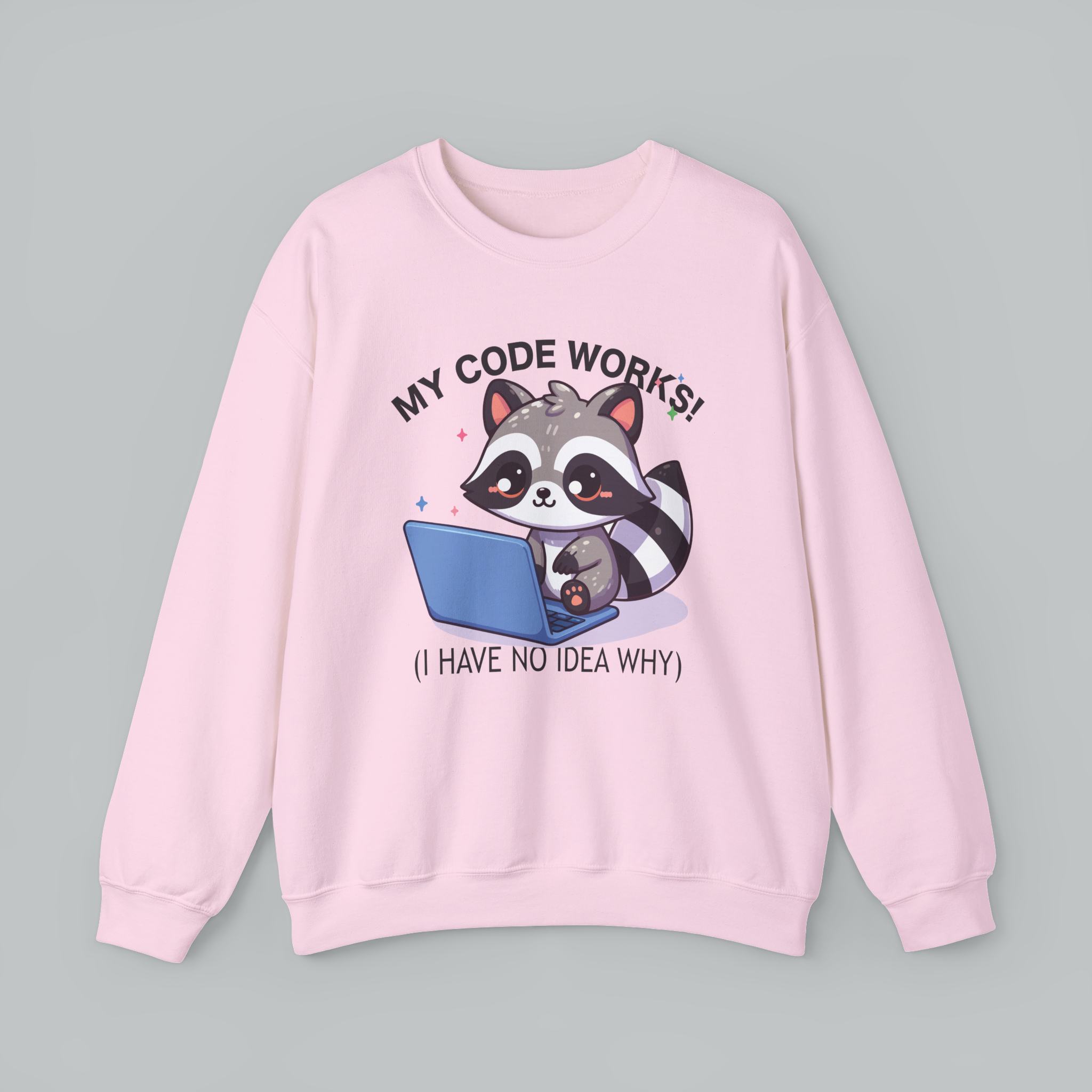 Programmer Raccoon Sweatshirt – “My Code Works! (I Have No Idea Why)” Crewneck