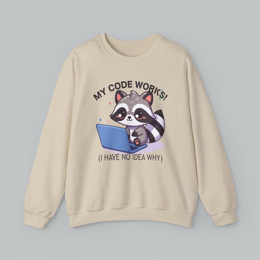 Programmer Raccoon Sweatshirt – “My Code Works! (I Have No Idea Why)” Crewneck