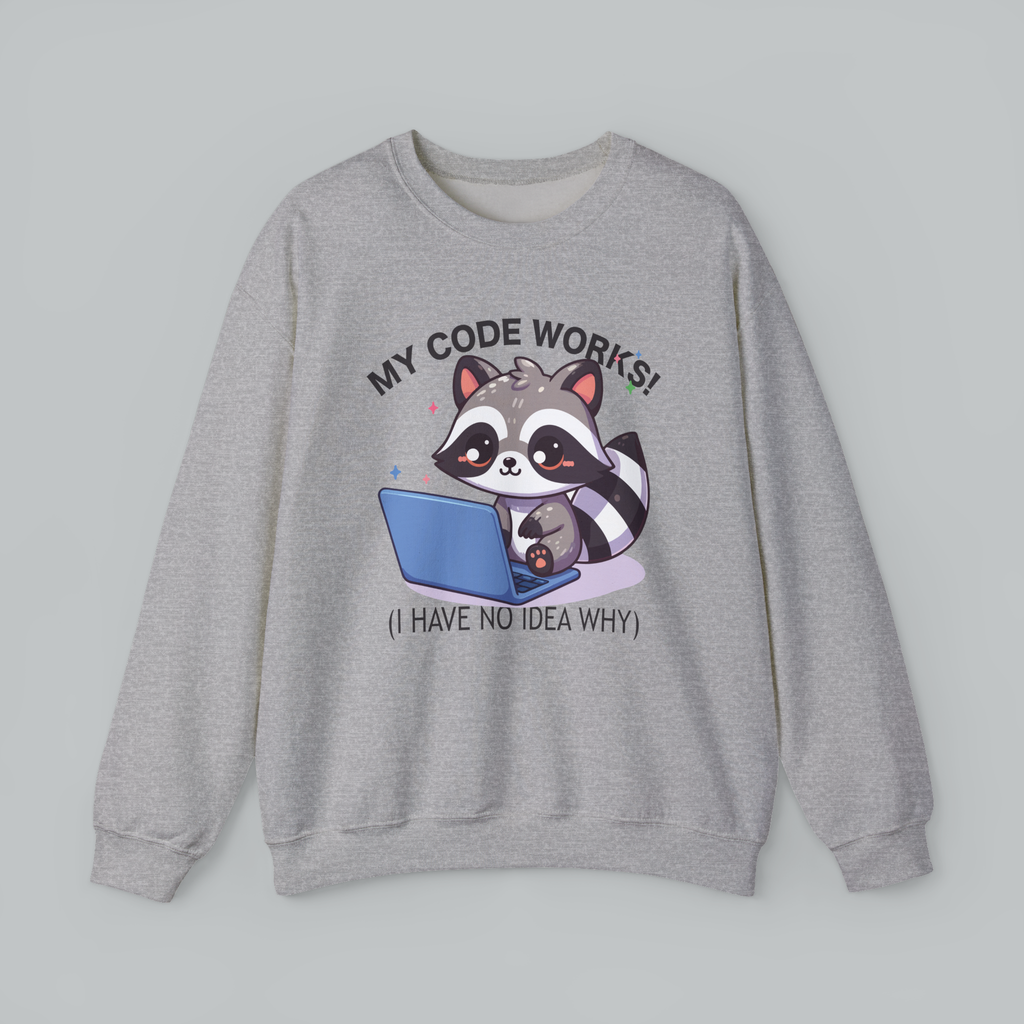Programmer Raccoon Sweatshirt – “My Code Works! (I Have No Idea Why)” Crewneck
