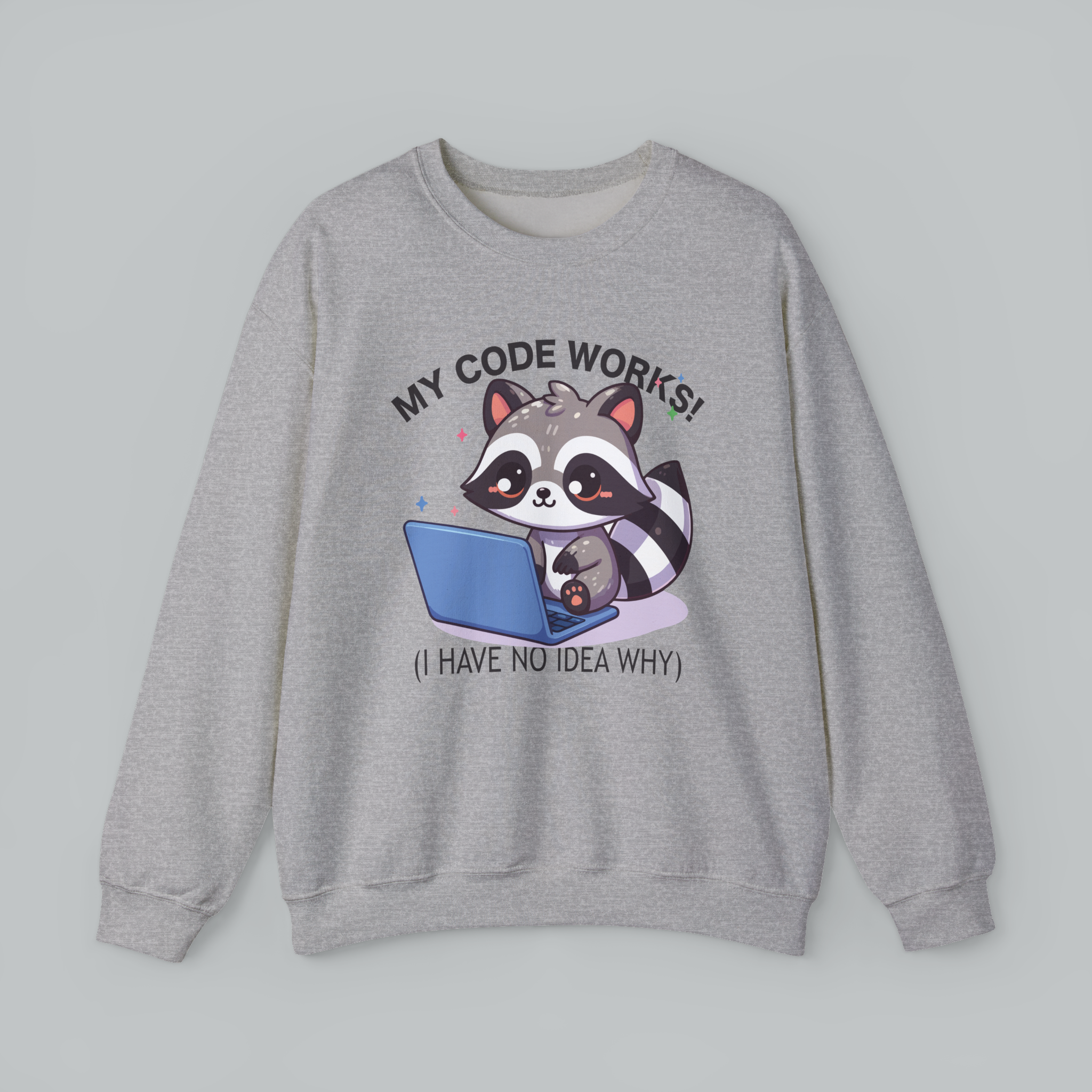 Programmer Raccoon Sweatshirt – “My Code Works! (I Have No Idea Why)” Crewneck