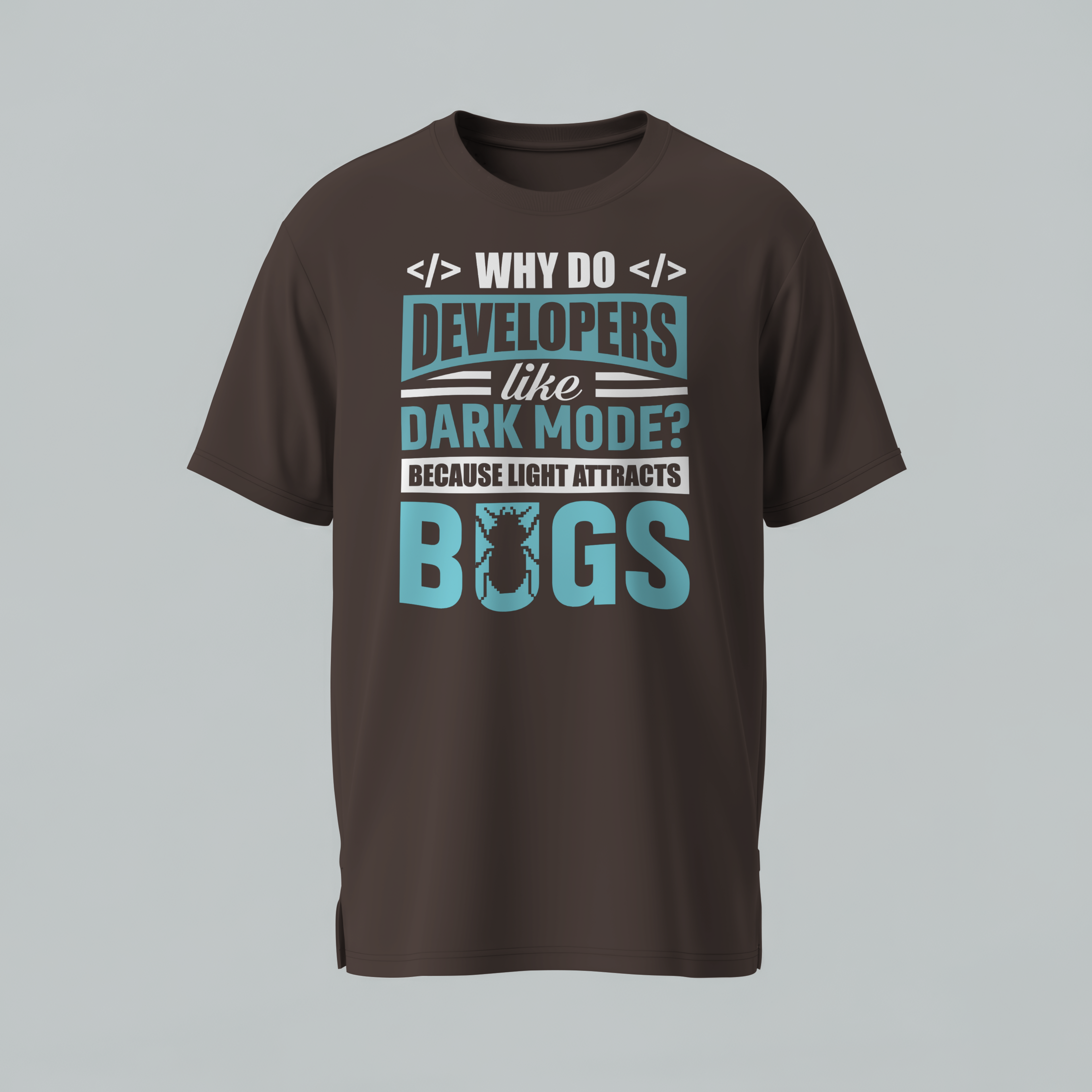 Developer Humor T-Shirt — “Why Do Developers Like Dark Mode? BUGS”