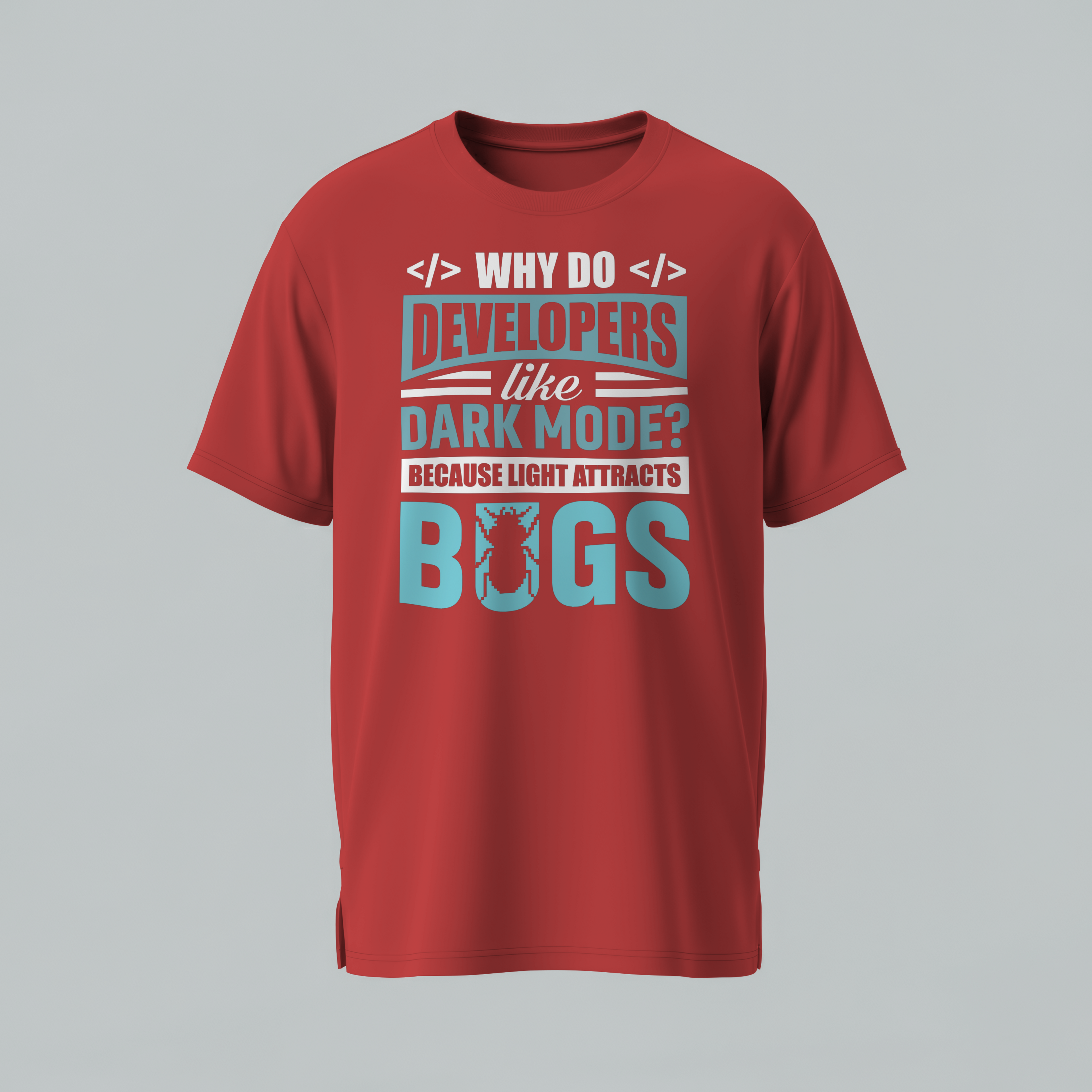 Developer Humor T-Shirt — “Why Do Developers Like Dark Mode? BUGS”