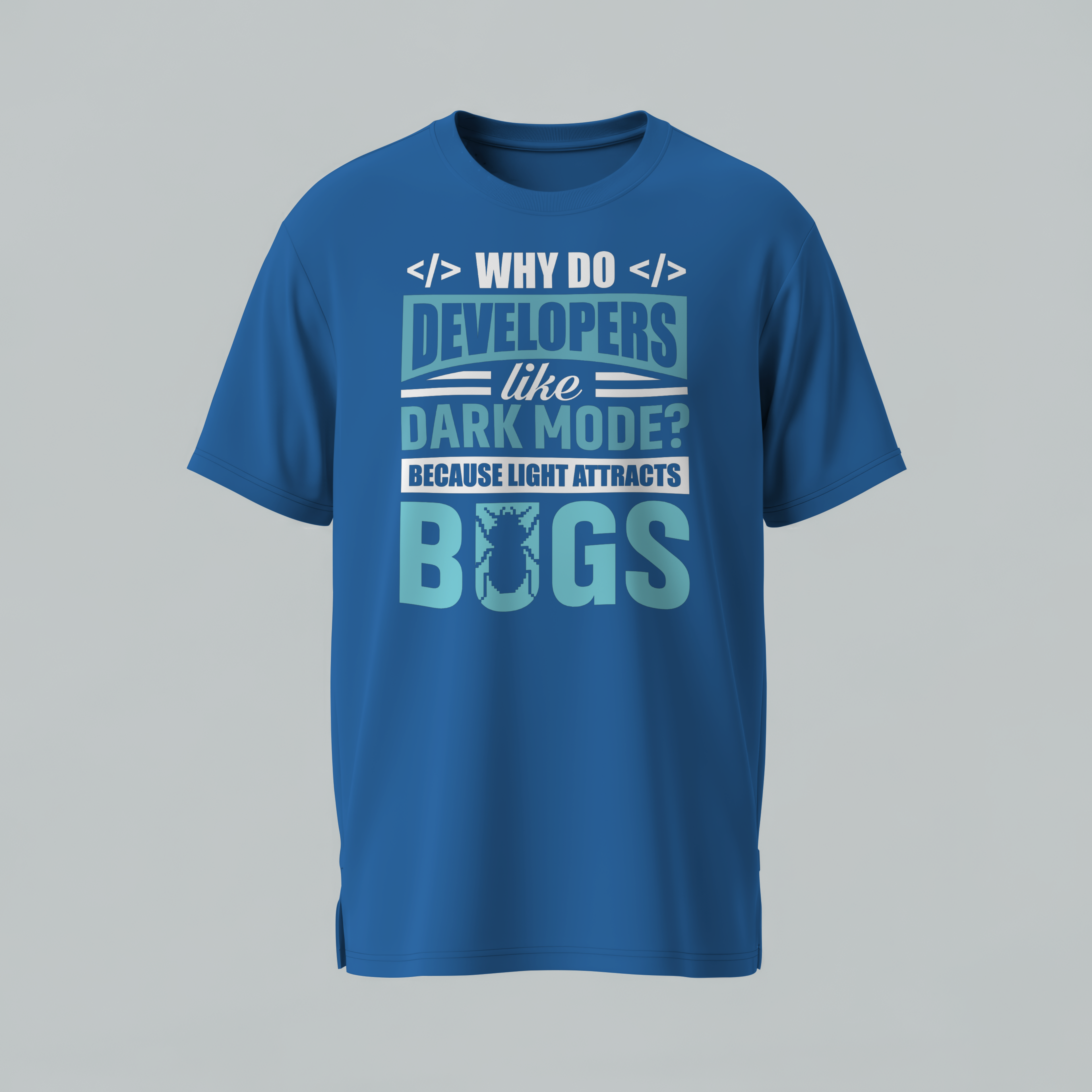 Developer Humor T-Shirt — “Why Do Developers Like Dark Mode? BUGS”